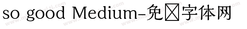 so good Medium字体转换